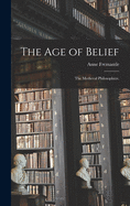 The Age of Belief: the Medieval Philosophers.