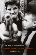 The Age of Culpability: Children and the Nature of Criminal Responsibility
