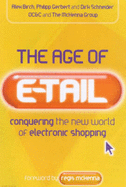 The Age of E-Tail: Conquering the New World of Electronic Shopping