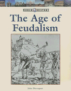 The Age of Feudalism - Davenport, John, PH.D.