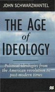 The Age of Ideology: Political Ideologies from the American Revolution to Post-Modern Times