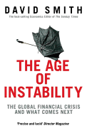 The Age of Instability: The Global Financial Crisis and What Comes Next