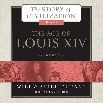 The Age of Louis XIV: A History of European Civilization in the Period of Pascal, Moliere, Cromwell, Milton, Peter the Great, Newton, and Spinoza, 1648-1715 - Durant, Will, and Durant, Ariel, and Bloom, Claire (Director)