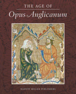 The Age of Opus Anglicanum: A Symposium