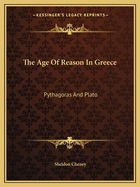 The Age Of Reason In Greece: Pythagoras And Plato