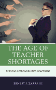 The Age of Teacher Shortages: Reasons, Responsibilities, Reactions