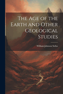 The Age of the Earth and Other Geological Studies