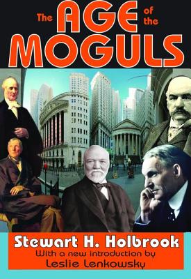 The Age of the Moguls - Holbrook, Stewart