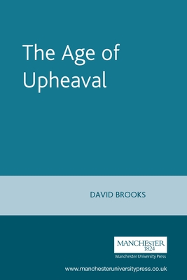 The Age of Upheaval: Edwardian Politics 1899-1914 - Brooks, David