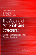 The Ageing of Materials and Structures: Towards Scientific Solutions for the Ageing of Our Assets