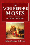 The Ages Before Moses