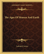 The Ages of Heaven and Earth