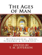 The Ages of Man: Mythological, Socio-Economic & Scientific