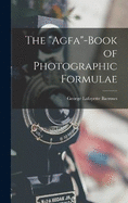 The "Agfa"-Book of Photographic Formulae