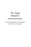 The Aging Enterprise - Estes, Carroll L