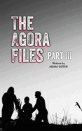 The Agora Files - Part 3