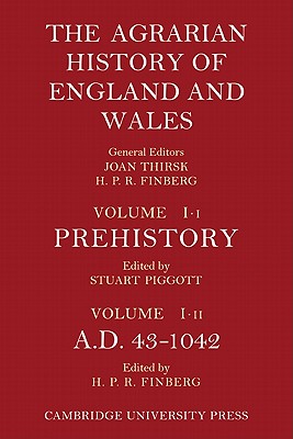 The Agrarian History of England and Wales: Volume 1, Prehistory to AD 1042 - Piggott, Stuart (Editor), and Thirsk, Joan (General editor)