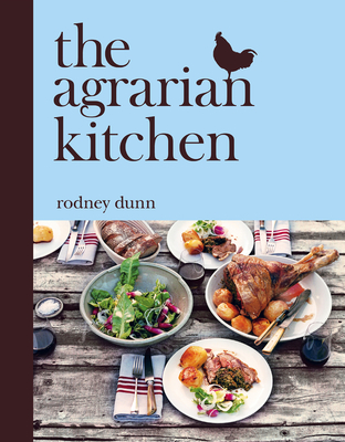 The Agrarian Kitchen - Dunn, Rodney