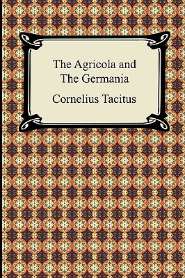 The Agricola and the Germania - Tacitus, Cornelius