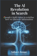 The AI Revolution in Search: Google's Bold Vision to Redefine How We Discover Information
