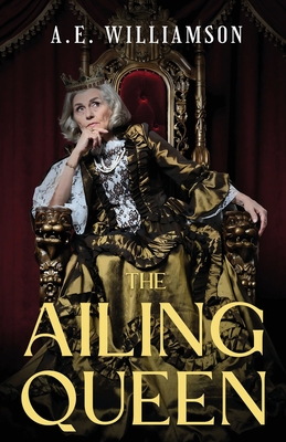 The Ailing Queen, A Love Beyond Boundaries - E Williamson, A