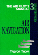 The Air Pilot's Manual: Air Navigation