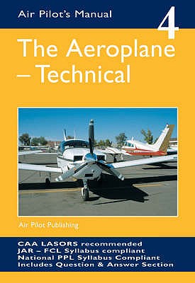 The Air Pilot's Manual. Vol. 4, the Aeroplane - Technical - Thom, Trevor