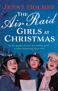 The Air Raid Girls at Christmas: A wonderfully festive and heart-warming new WWII saga (The Air Raid Girls Book 2)
