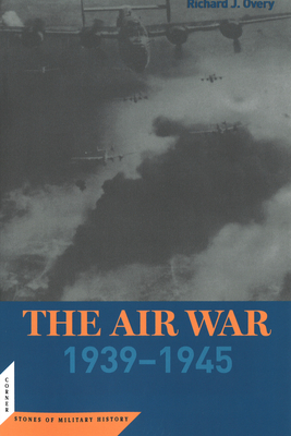 The Air War: 1939-45 - Overy, Richard