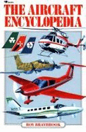 The Aircraft Encyclopedia - Braybrook, Roy