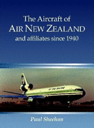The Aircraft of Air NZ and Affiliates Since 1940