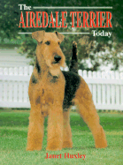 The Airedale Terrier Today - Huxley, Janet