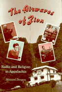 The Airwaves of Zion: Radio and Religion in Appalachia