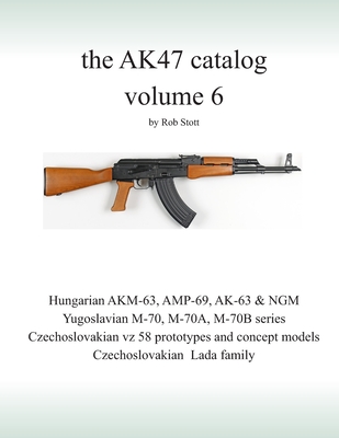 The AK47 catalog volume 6: Amazon edition - Stott, Rob