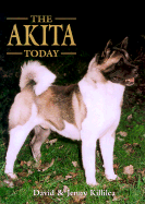 The Akita Today - Killilea, Dave, and Killilea, Jenny