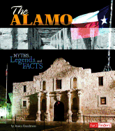 The Alamo: Myths, Legends, and Facts