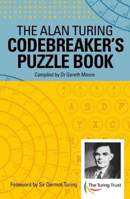 The Alan Turing Codebreaker's Puzzle Book - Turing, Alan Mathison