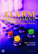 The Alarm Management Handbook: Seven Effective Methods for Optimum Performance