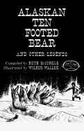 The Alaskan Ten-Footed Bear and Other Legends (Reprint Edition) - McCorkle, Ruth (Compiled by)