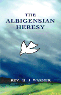 The Albigensian Heresy