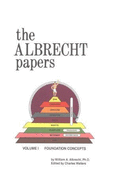 The Albrecht Papers Vol. 1: Foundation Concepts - Walters, Charles (Editor), and Albrecht, William A