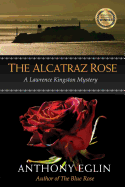 The Alcatraz Rose: A Lawrence Kingston Mystery