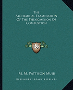 The Alchemical Examination Of The Phenomenon Of Combustion