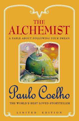 The Alchemist: A Fable About Following Your Dream - Coelho, Paulo