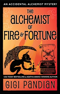 The Alchemist of Fire and Fortune: An Accidental Alchemist Mystery - Pandian, Gigi