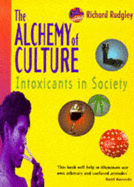 The Alchemy of Culture: Intoxicants in Society