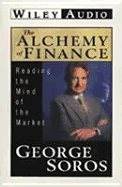 The Alchemy of Finance - Soros, George, and Gardner, Grover, Professor (Read by), and Lopez-Morillas, Julian (Read by)