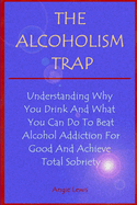 The Alcoholism Trap