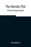 The Alembic Plot: A Terran Empire novel