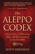 The Aleppo Codex: A True Story of Obsession, Faith, and the Pursuit of an Ancient Bible